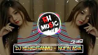 Download Lagu Dj novin asia (kehadiranmu) yang lagi viral MP3