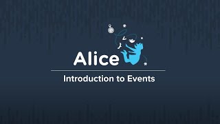 Alice Workshop Week 7:  Event Programming