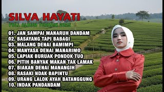 Download Lagu 🇮🇩🎵 SILVA HAYATI FULL ALBUM LAGU MINANG TERBAIK 2025 | KUMPULAN LAGU MINANG POPULER TERBAIK MP3