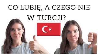 Co lubię, a czego nie w Turcji i w Turkach?