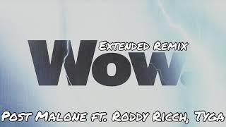 Wow Extended Remix - Post Malone Ft. Roddy Ricch, Tyga