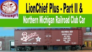 LionChief Plus Part II & Northern Michigan Railroad Club Car