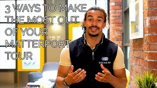 3 Ways to make the most out of your Matterport Virtual Tour