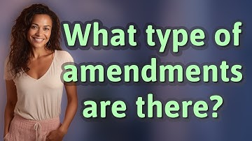 What type of amendments are there?