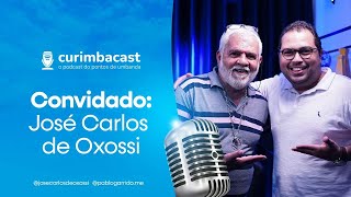 CurimbaCast #013 - José Carlos de Oxossi