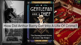How Did Arthur Barry Get Into A Life Of Crime