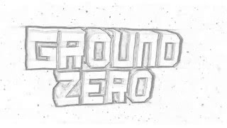 Ground Zero Intro