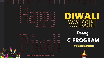 Happy Diwali Wish using C language Program | Yogin Savani