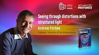Andrew Forbes: Seeing through distortions with structured light