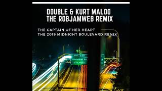 Double & Kurt Maloo The Captain of her Heart. The RobJamWeb Midnight  Boulevard Remix 2019 - YouTube