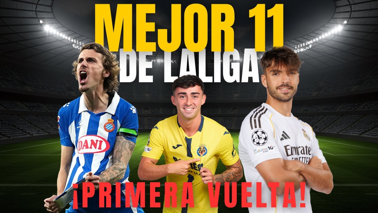¿Cuál es el MEJOR 11 de La Liga? De la primera vuelta...