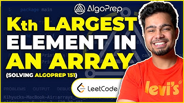Leetcode Kth Largest Element in an Array | Solving AlgoPrep 151 | Nishant Chahar