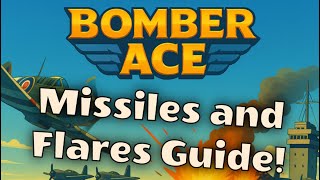 Bomber Ace: Missiles and Flares Guide!