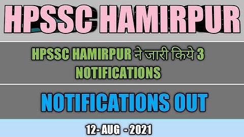 HPSSC HAMIRPUR ने जारी किये 3 नोटिफिकेशन || hpssc hpssb Hamirpur