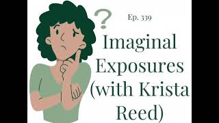 Imaginals: “A Powerful Weapon” for OCD with Krista Reed | Ep. 339