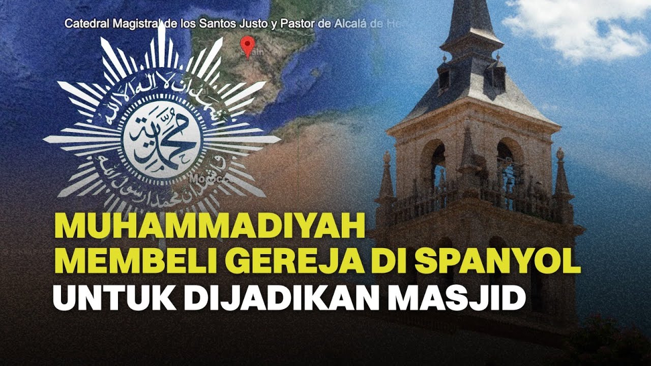 Muhammadiyah Membeli Gereja di Spanyol untuk Dijadikan Masjid - Kini Tahu