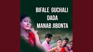 Bifale Guchali Dada Manab Jibonta