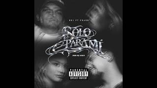 Br1 Ft. Fran B - Solo Para Mi Video Oficial