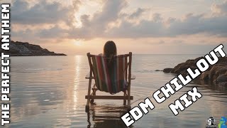 The Perfect Anthem Chillout Mix Djdtimes Ultimate Relaxing Track