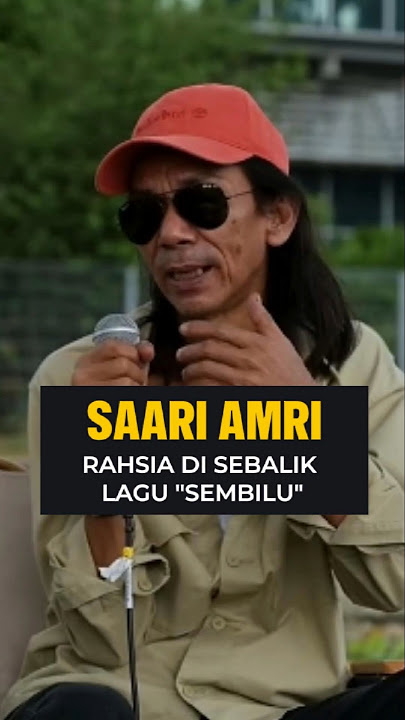 Rahsia di sebalik lagu 'SEMBILU'  | Saari Amri