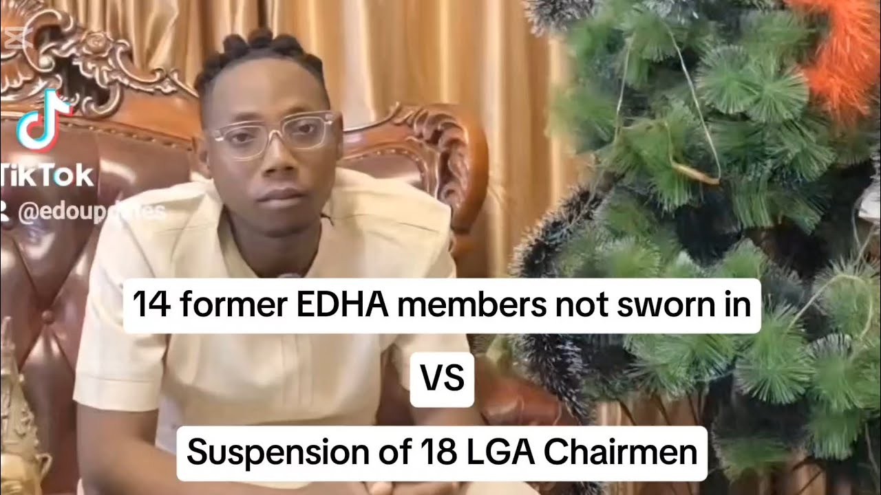 14 former EDHA Members Not Wworn In VS Suspension Of 18 LGA Chairmen ...