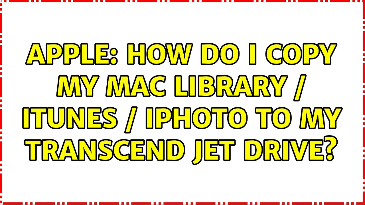 Apple: How do I copy my Mac library / iTunes / iPhoto to my Transcend Jet Drive?