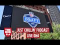 JUST CHILLIN' Podcast Live Q&amp;A and Mock Draft Simulator!!! NFL/offseason Week Talk!!