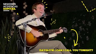 Video thumbnail of "Dayglow | Can I Call You Tonight? en Sesiones Acústicas Sopitas"