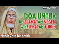 doa keselamatan negeri dan  kesehatan tubuh - habib zein bin smith