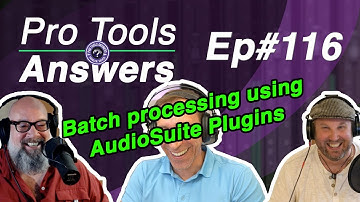 Ep #116 | Batch processing using Audiosuite