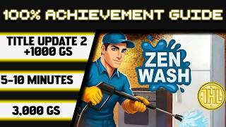 Zen Wash Title Update 2 100% Achievement Walkthrough * 1000GS in 5-10 Minutes *
