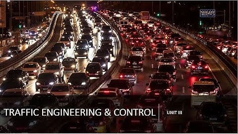 Transportation Engineering 3.1 (Introduction to Traffic Engineering, Basic Traffic Stream Variables)