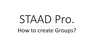 All about grouping in STAAD Pro.