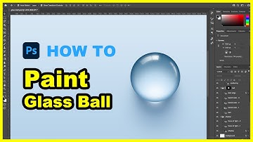 【Photoshop Tutorial】How To Paint Glass Ball, 7 Mins To Get A Method