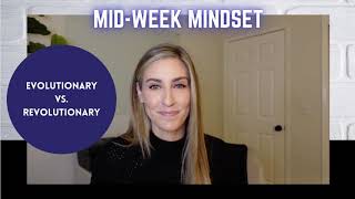 #MidWeekMindset Evolutionary vs. Revolutionary