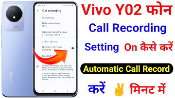 Vivo Y02 Call Recording Setting On Kaise Kare ।।How To Auto Call Recording Setting On Vivo Y02