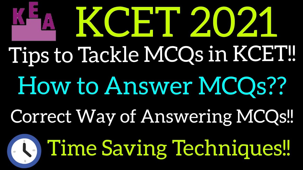 KCET 2021 TIPS TO TACKLE MCQS!! || HOW TO ANSWER MCQs?? || Time Saving Techniques || KCET 2021