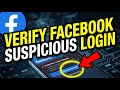 How to verify your Facebook account for suspicious logins - Easy Tutorial