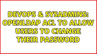 DevOps & SysAdmins: OpenLDAP ACL to allow users to change their password