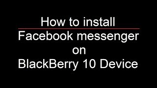 How to install Facebook messenger on BlackBerry 10 Device screenshot 5