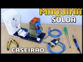 como fazer uma MAQUINA DE SOLDA (  100% CASEIRA E POTENTE ?)