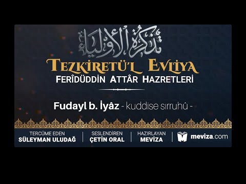 11- Tezkiretül Evliya - Fudayl b. İyâz Hazretleri