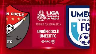 EN VIVO | LPF | UNIÓN COCLÉ vs UMECIT FC, playoffs del Clausura 2026