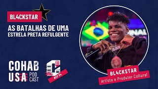 #EP 34 - BL4CKSTAR - AS BATALHAS DE UMA ESTRELA PRETA REFULGENTE