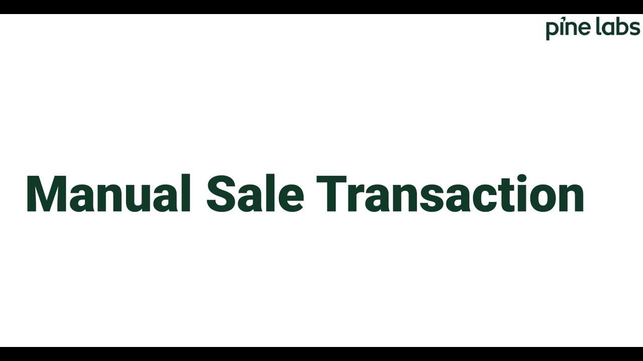 Step-by-Step Guide to Manual Sale Transactions with Your Pine Labs ...