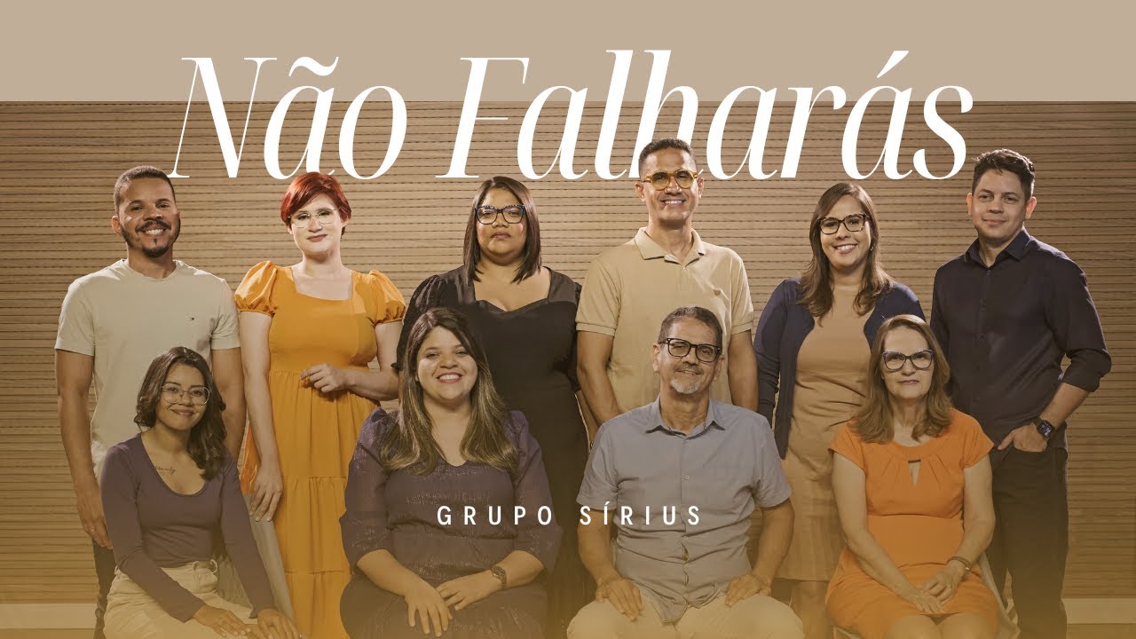 NÃO FALHARÁS - Grupo Sírius 40 Anos!