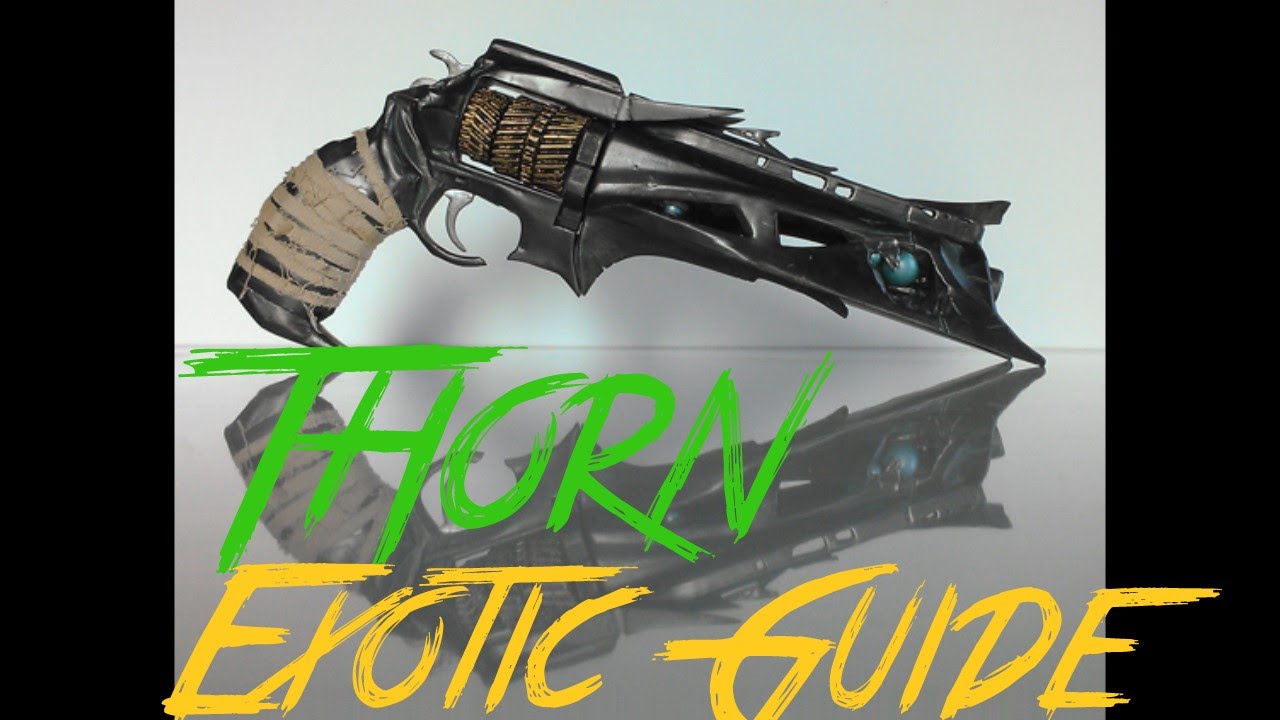 DESTINY Thorn Exotic Guide
