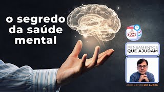 Pensamentos Que Ajudam - 109 - O Segredo Da Saúde Mental