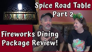 SPICE ROAD TABLE HARMONIOUS FIREWORKS DINING PACKAGE REVIEW / PART 2