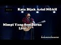 NOAH Mimpi Yang Sempurna Live dan Kata Bijak